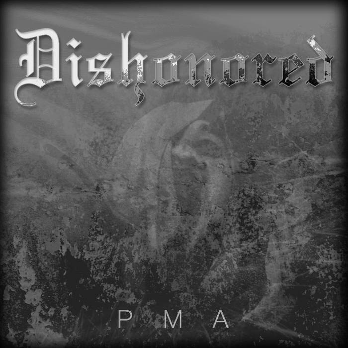 Dishonored - PMA (2015) Album Info