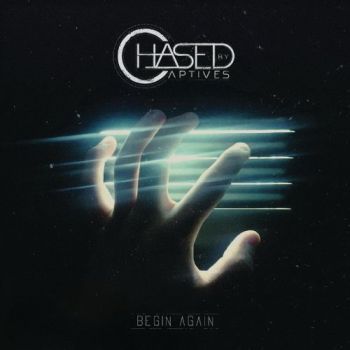 Chased By Captives - Begin Again (2015) Album Info
