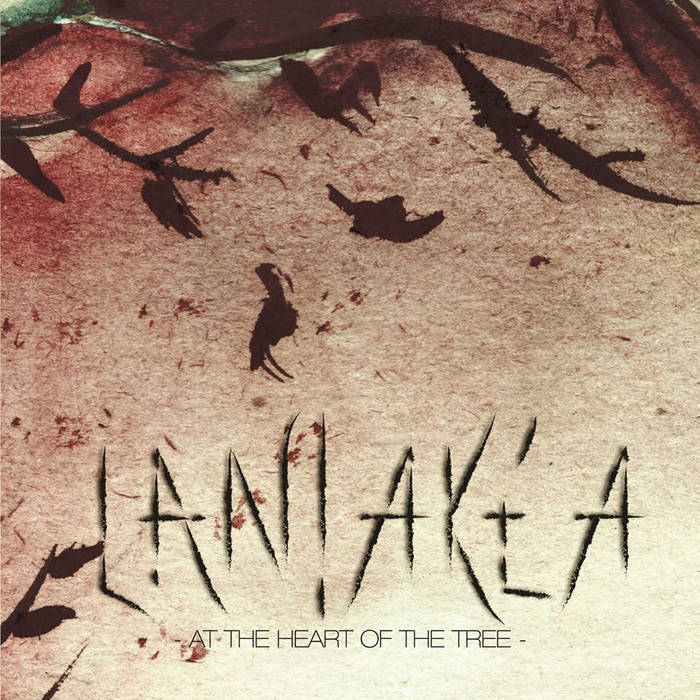Laniakea - At The Heart Of The Tree (2015) Album Info