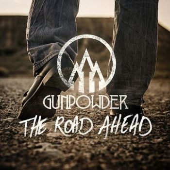 Gunpowder - The Road Ahead (2015) Album Info