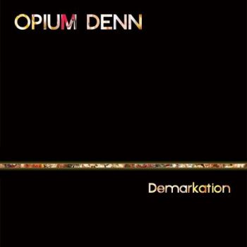 Opium Denn - Demarkation (2015)