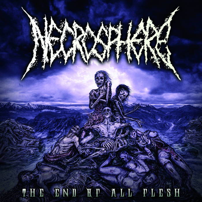 Necrosphere - The End Of All Flesh (2015) Album Info