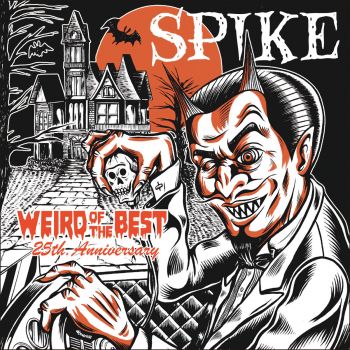 Spike - Weird of the Best (2015) Album Info
