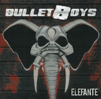 BulletBoys - Elefante' (2015) Album Info