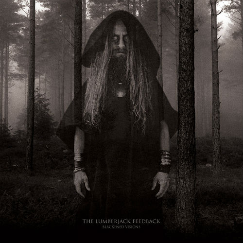 The Lumberjack Feedback - Blackened Visions (2016)