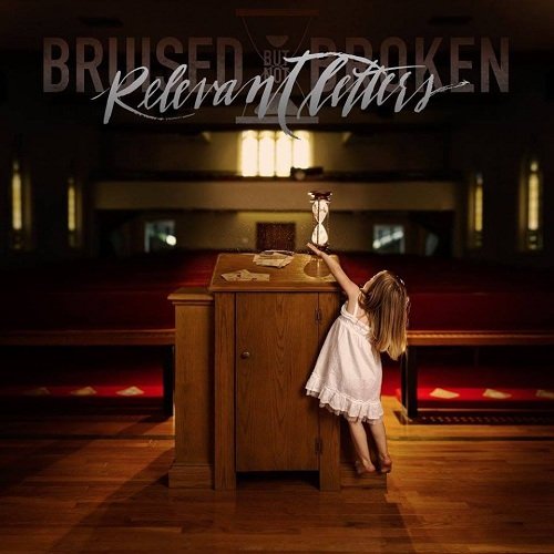 Bruised But Not Broken - Relevant Letters (2015) Album Info