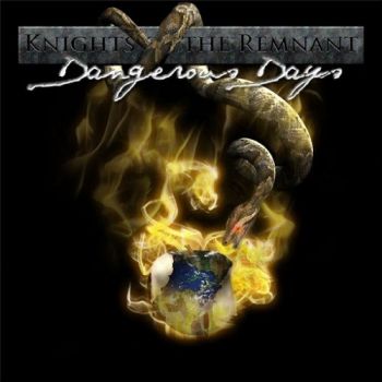 Knights of the Remnant - Dangerous Days (2015) Album Info