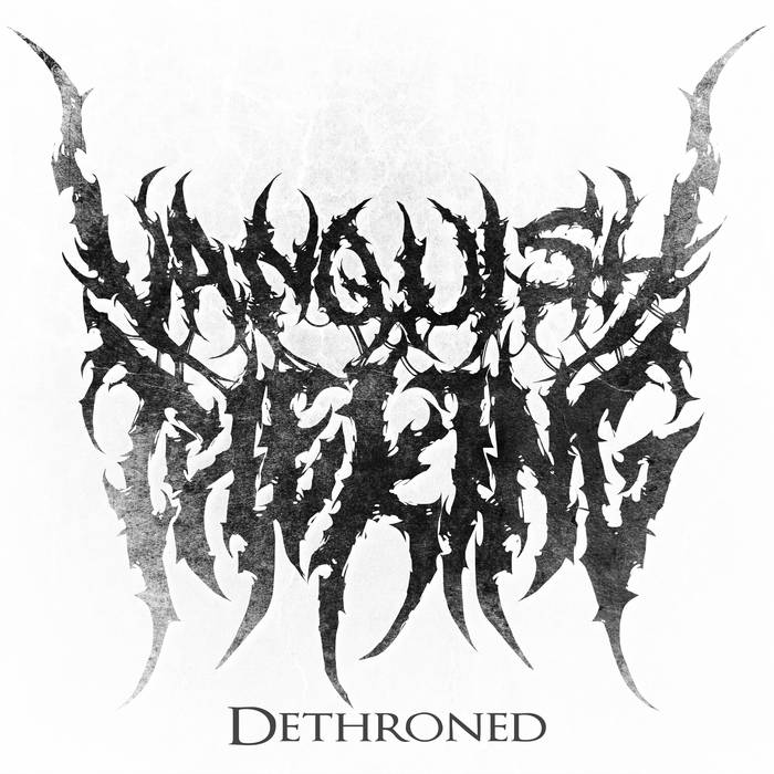 Vanquish The King - Dethroned (2015) Album Info