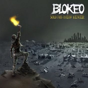 Blokeo - S&#243;lo Nos Queda Vencer (2015) Album Info