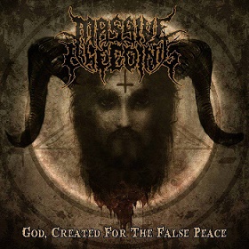 Massive Bleeding - God, Created For The False Peace (2015) Album Info
