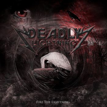 Deadly Lightning - Fire The Lightning (2015) Album Info
