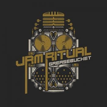 Jam Ritual - Greasebucket (2015) Album Info