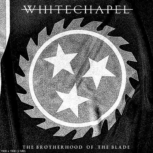 Whitechapel - The Brotherhood of The Blade (2015) Album Info