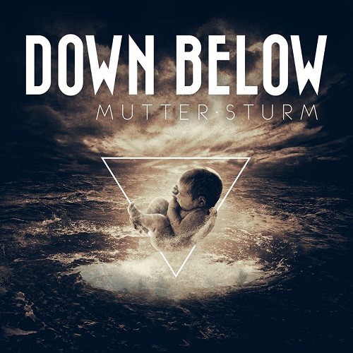 Down Below - Mutter Sturm (2015) Album Info