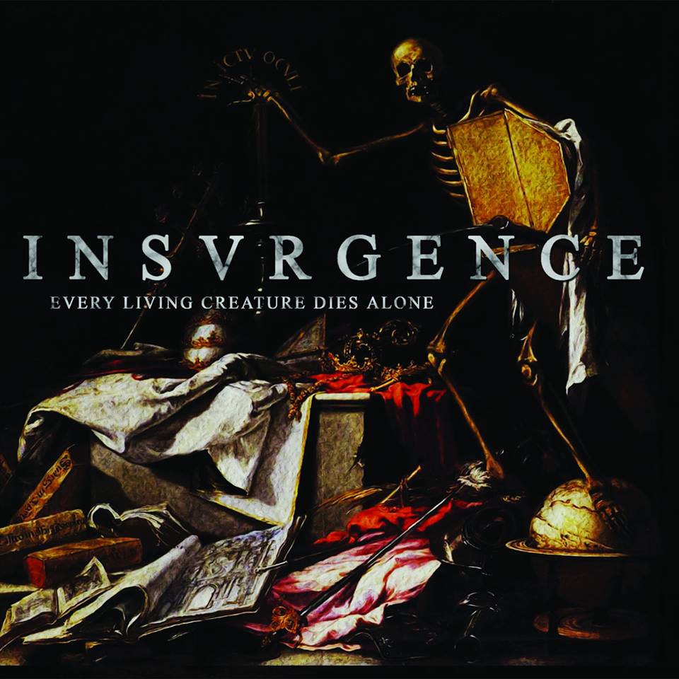 Insvrgence - Every Living Creature Dies Alone (2015) Album Info
