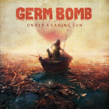 Germ Bomb - Under A Fading Sun (2015) Album Info