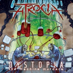Atrocia - Dystopia: The Machine Murders (2015) Album Info