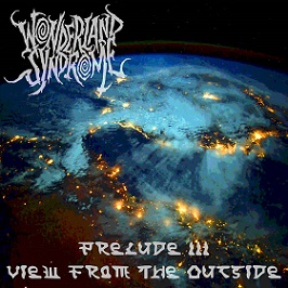 Wonderland Syndrome - Prelude III: View from the Outside (2015) Album Info