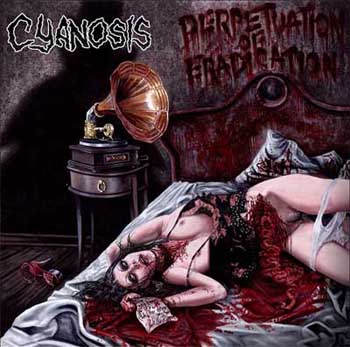 Cyanosis - Perpetuation of Eradication (2015) Album Info
