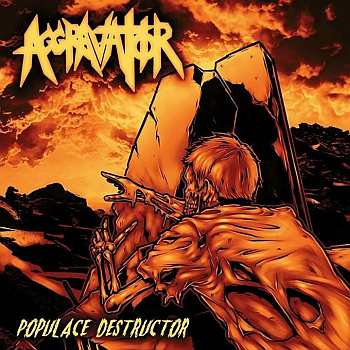 Aggravator - Populace Destructor (2015)