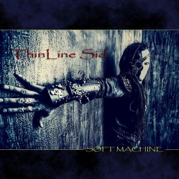 ThinLine Sid - Soft Machine (2015) Album Info