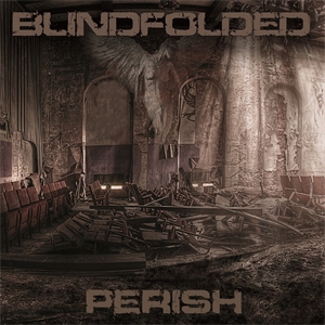 Blindfolded - Perish (2015) Album Info