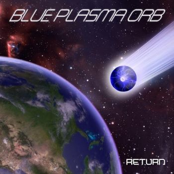 Blue Plasma Orb - Return (2015) Album Info