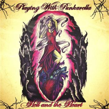 Playing With Punkarella - Hell And The Heart (2015) Album Info