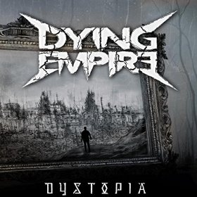 Dying Empire - Dystopia (2015) Album Info