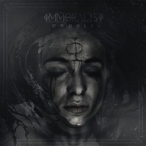 Immoralist - Unholy (Single) (2015) Album Info