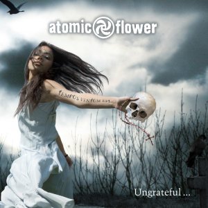 Atomic Flower - Ungrateful... (2015) Album Info