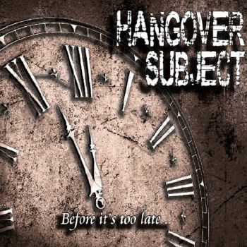 Hangover Subject - Before It's Too Late (2015) Album Info