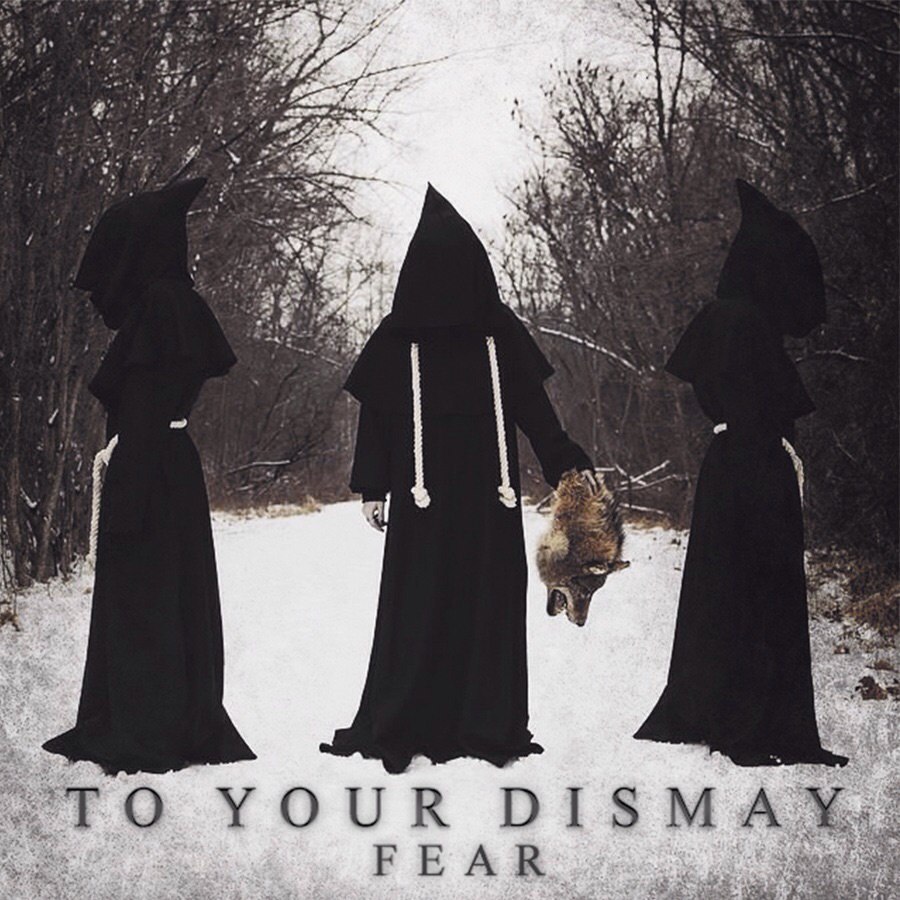 To Your Dismay - Fear (EP) (2015) Album Info