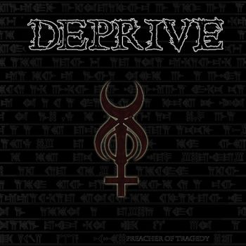 Deprive - Preacher of Tragedy (2015) Album Info
