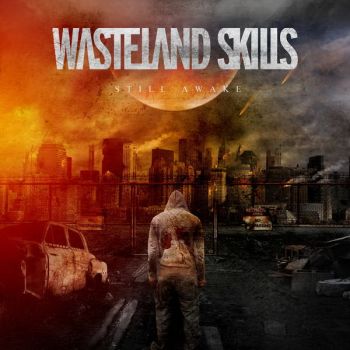 Wasteland Skills - Still Awake (2015) Album Info