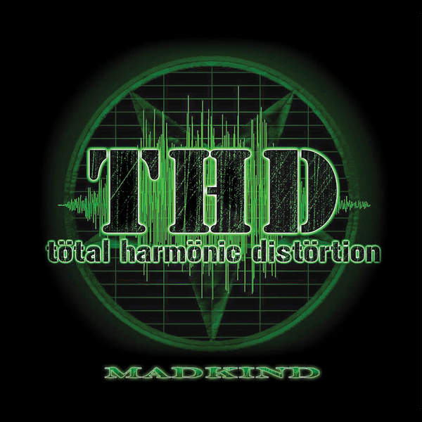 T&#246;tal Harm&#246;nic Dist&#246;rtion - Madkind (2015) Album Info