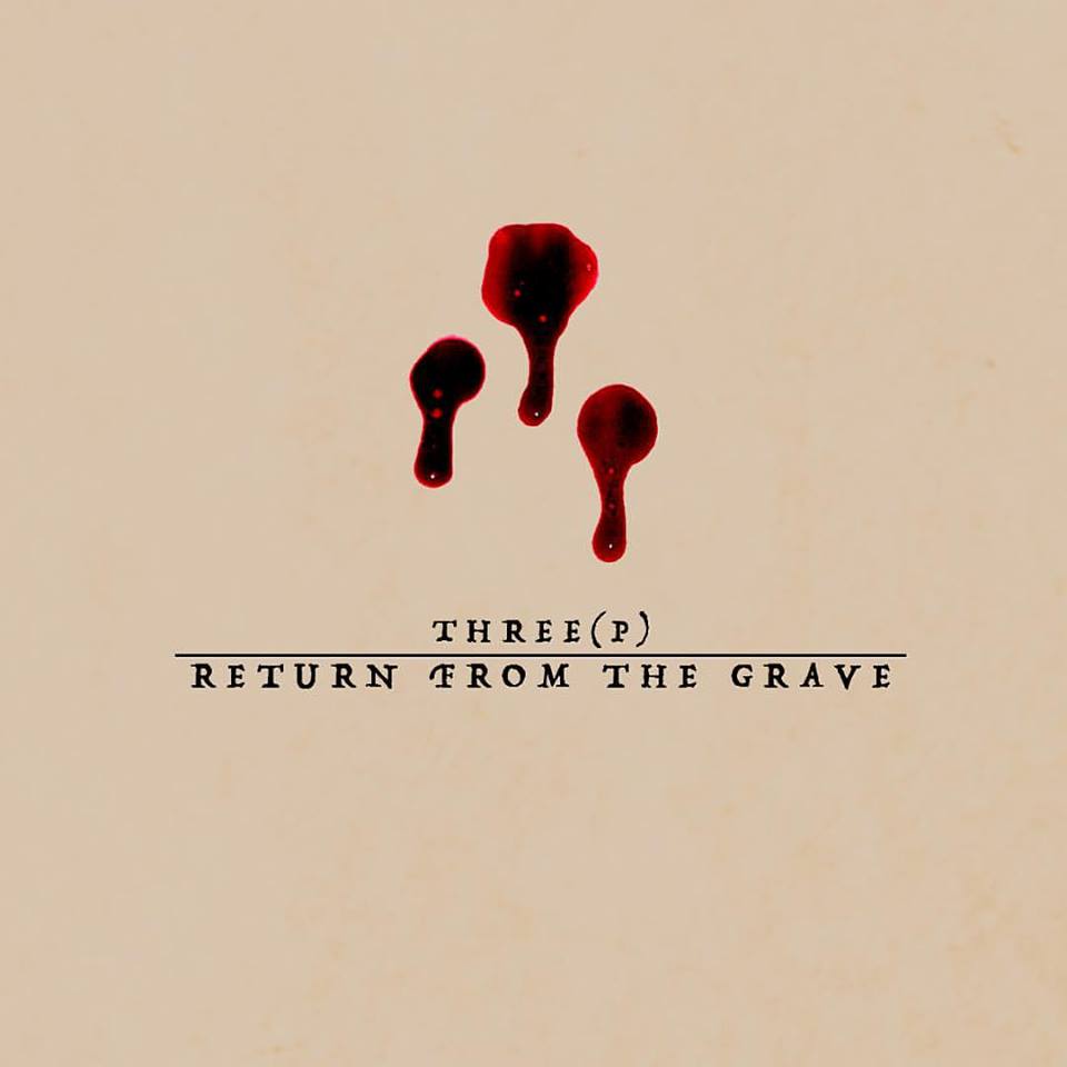 Return from the Grave - Three(p) (2015) Album Info
