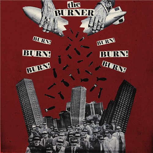 The Burner - Burn! Burn! Burn! [Single] (2015) Album Info