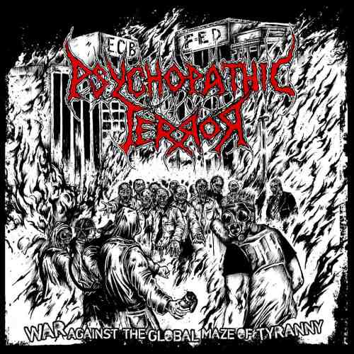 Psychopathic Terror - War Against The Global Maze Of Tyranny (2015) Album Info