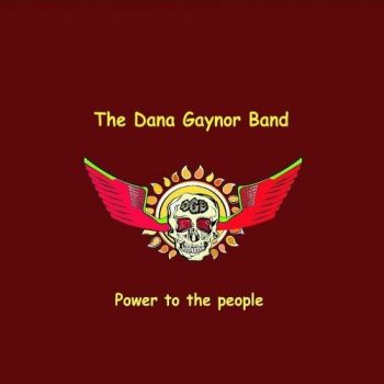 The Dana Gaynor Band - Power To The People (2015)