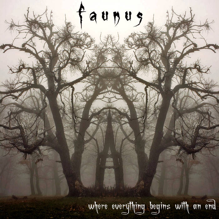 Faunus - Where Everything Begins With An End (2015) Album Info