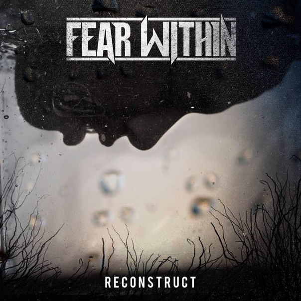 Fear Within - Reconstruct (EP) (2015)