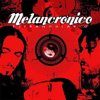 Melancr&#243;nico - Estrangulario (2015) Album Info