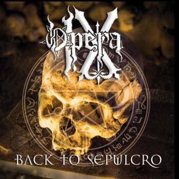 Opera IX - Back to Sepulcro (2015) Album Info