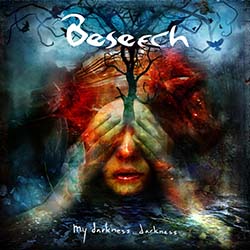 Beseech - My Darkness, Darkness (2016) Album Info