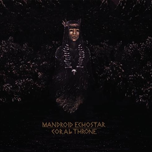 Mandroid Echostar - Coral Throne (2015) Album Info