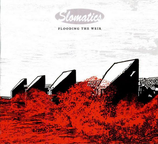 Slomatics - Flooding the Weir (2015)