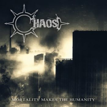 Chaos - Mortality Makes The Humanity (2015) Album Info