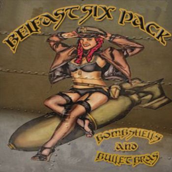 Belfast 6 Pack - Bombshells And Bullet Bras (2015) Album Info