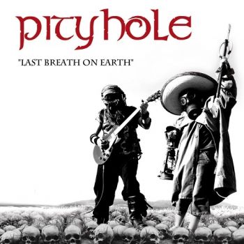 Pityhole - Last Breath On Earth (2015) Album Info